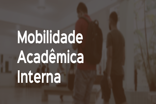 Proen divulga o Edital do Processo Seletivo de Mobilidade Discente Interna 2019