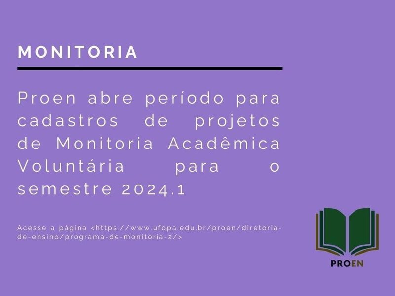 Proen abre período para cadastros de projetos de monitoria - condição monitor(a) voluntário(a) para o semestre 2024.1